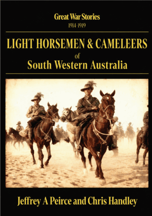 GREAT WAR STORIES 1914-1919  LIGHT HORSEMEN & CAMELEERS of SOUTH WESTERN AUSTRALIA